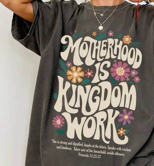 Graphic tee- motherhood is kingdom work